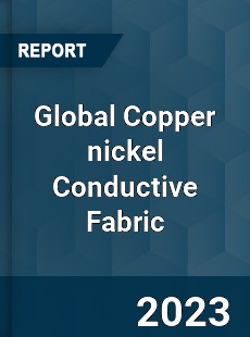 Global Copper nickel Conductive Fabric Industry