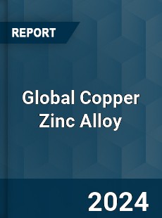 Global Copper Zinc Alloy Industry