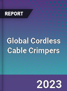 Global Cordless Cable Crimpers Industry