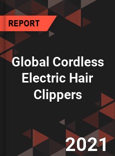 Global Cordless Electric Hair Clippers Market