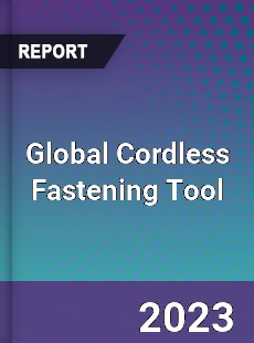 Global Cordless Fastening Tool Industry