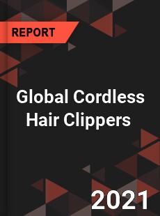 Global Cordless Hair Clippers Market