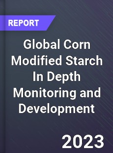 Global Corn Modified Starch In Depth Monitoring and Development Analysis