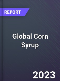 Global Corn Syrup Market