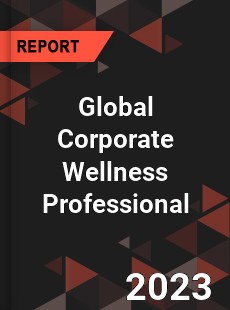 Global Corporate Wellness Professional Market