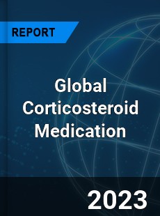 Global Corticosteroid Medication Industry