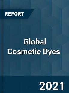 Global Cosmetic Dyes Market