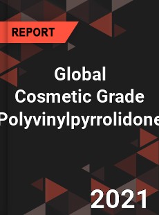 Global Cosmetic Grade Polyvinylpyrrolidone Market