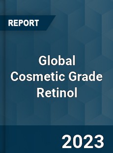 Global Cosmetic Grade Retinol Industry