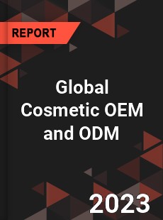 Global Cosmetic OEM and ODM Industry