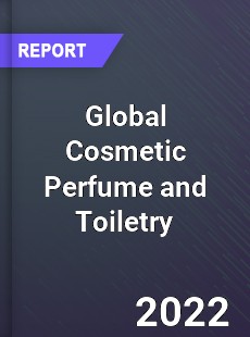 Global Cosmetic Perfume and Toiletry Market