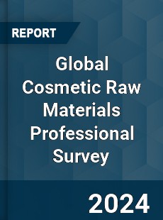 Global Cosmetic Raw Materials Professional Survey Report