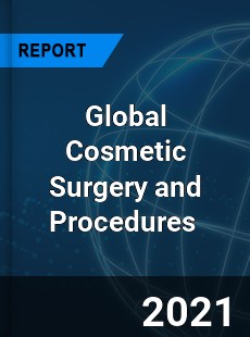 Global Cosmetic Surgery and Procedures Market