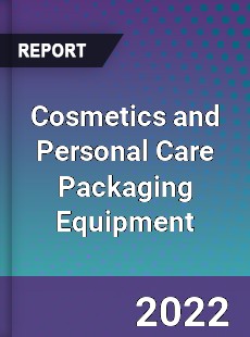 Global Cosmetics and Personal Care Packaging Equipment Industry