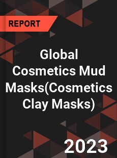 Global Cosmetics Mud Masks Industry