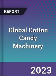 Global Cotton Candy Machinery Industry