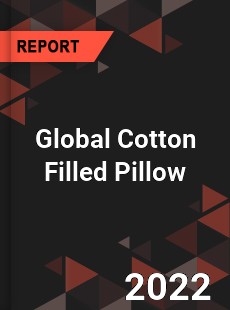 Global Cotton Filled Pillow Market