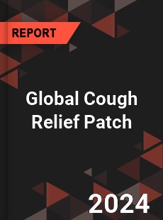 Global Cough Relief Patch Industry