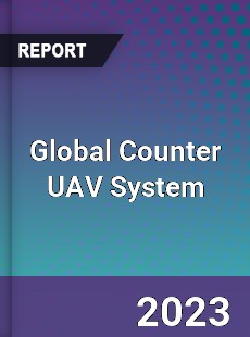 Global Counter UAV System Industry