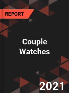 Global Couple Watches Professional Survey Report