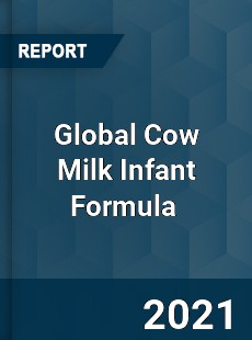 Global Cow Milk Infant Formula Market