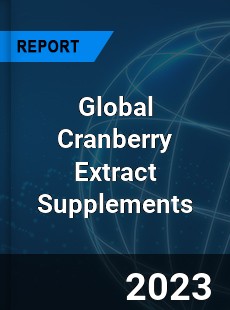 Global Cranberry Extract Supplements Industry