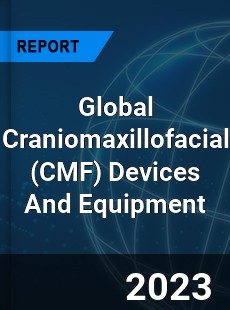 Global Craniomaxillofacial Devices And Equipment Industry