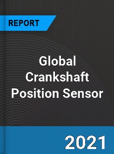 Global Crankshaft Position Sensor Market