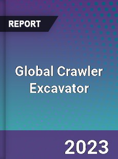 Global Crawler Excavator Industry