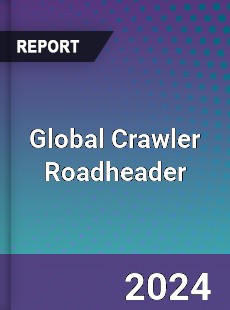 Global Crawler Roadheader Industry