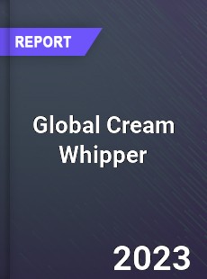 Global Cream Whipper Industry