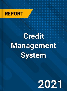 Global Credit Management System Market