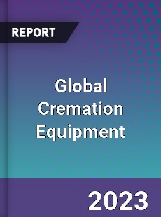 Global Cremation Equipment Industry