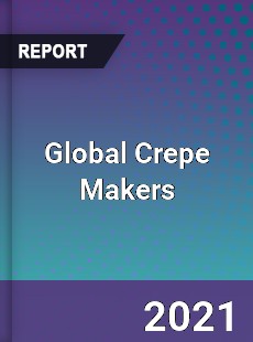 Global Crepe Makers Market