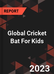Global Cricket Bat For Kids Industry