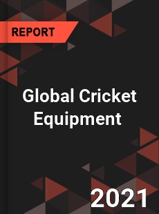 Global Cricket Equipment Market