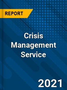 Global Crisis Management Service Market