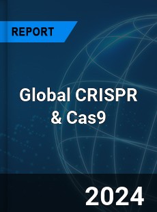 Global CRISPR amp Cas9 Outlook