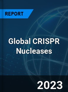 Global CRISPR Nucleases Industry