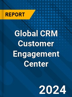 Global CRM Customer Engagement Center Market