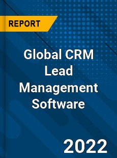 Global CRM Lead Management Software Market