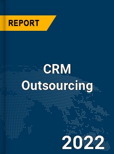 Global CRM Outsourcing Market