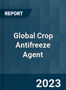 Global Crop Antifreeze Agent Industry