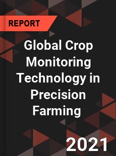 Global Crop Monitoring Technology in Precision Farming Market