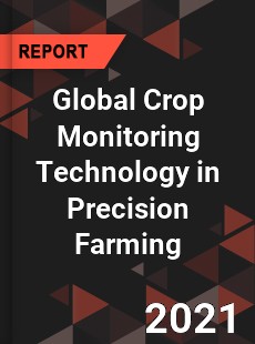 Global Crop Monitoring Technology in Precision Farming Market