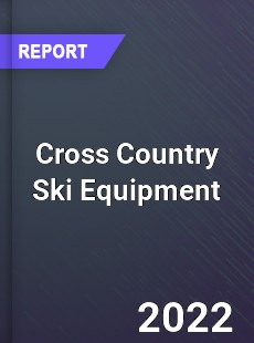 Global Cross Country Ski Equipment Industry