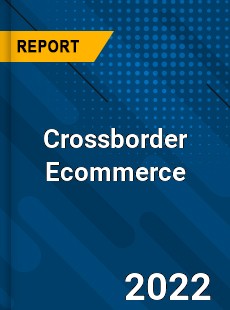 Global Crossborder Ecommerce Market