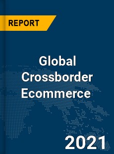 Global Crossborder Ecommerce Market