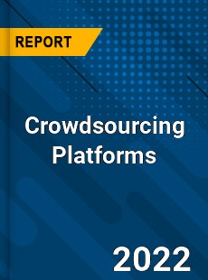 Global Crowdsourcing Platforms Market