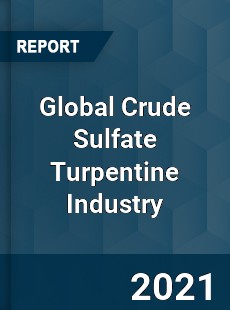 Global Crude Sulfate Turpentine Industry